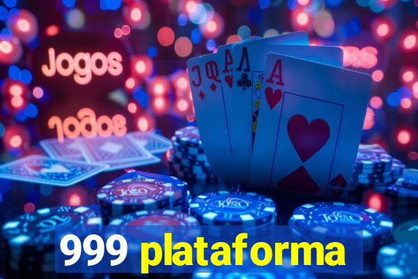 999 plataforma